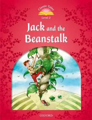 Contes classiques : Niveau 2 : Jack et le haricot magique - Classic Tales: Level 2: Jack and the Beanstalk