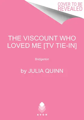 Le vicomte qui m'aimait [Tv Tie-In] : Bridgerton - The Viscount Who Loved Me [Tv Tie-In]: Bridgerton