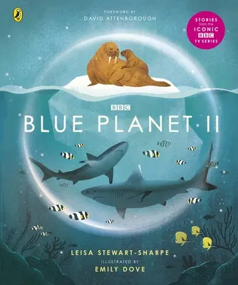 Blue Planet II - Pour les jeunes amoureux de la vie sauvage inspirés par la série de David Attenborough - Blue Planet II - For young wildlife-lovers inspired by David Attenborough's series