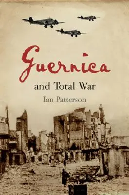 Guernica et la guerre totale - Guernica and Total War