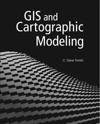 SIG et modélisation cartographique - GIS and Cartographic Modeling