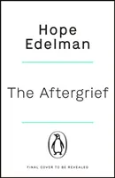 Après le deuil - Trouver un moyen de vivre après la perte - AfterGrief - Finding a Way to Live After Loss