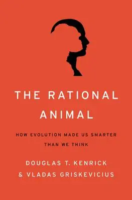 Rational Animal : Comment l'évolution nous a rendus plus intelligents que nous ne le pensons - Rational Animal: How Evolution Made Us Smarter Than We Think