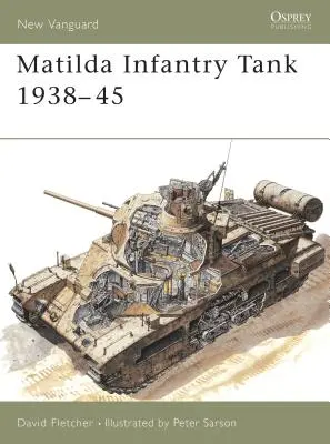 Chars d'infanterie Matilda 1938-45 - Matilda Infantry Tank 1938-45