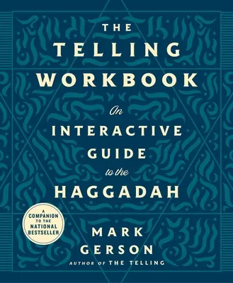 Le cahier d'exercices de la narration : Un guide interactif de la Haggadah - The Telling Workbook: An Interactive Guide to the Haggadah