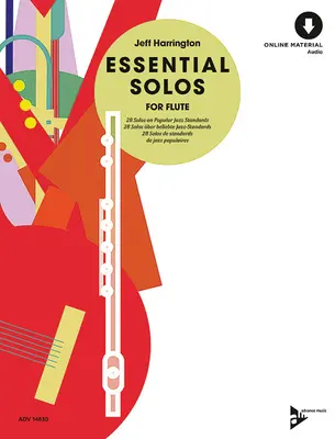 Essential Solos for Flute : 28 Solos on Popular Jazz Standards, Book & Online Audio - Essential Solos for Flute: 28 Solos on Popular Jazz Standards, Book & Online Audio