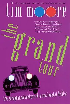 Le Grand Tour : L'aventure européenne d'un vagabond continental - The Grand Tour: The European Adventure of a Continental Drifter