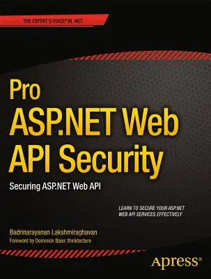 Pro ASP.NET Web API Security : Sécuriser l'ASP.NET Web API - Pro ASP.NET Web API Security: Securing ASP.NET Web API