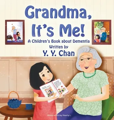 Grand-mère, c'est moi ! Un livre pour enfants sur la démence - Grandma, It's Me!: A Children's Book about Dementia