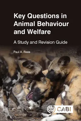 Questions clés sur le comportement et le bien-être des animaux : Guide d'étude et de révision - Key Questions in Animal Behaviour and Welfare: A Study and Revision Guide