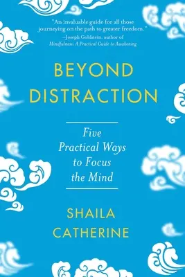 Au-delà de la distraction : Cinq façons pratiques de se concentrer sur l'esprit - Beyond Distraction: Five Practical Ways to Focus the Mind