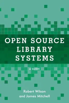 Systèmes de bibliothèques à source ouverte : Un guide - Open Source Library Systems: A Guide