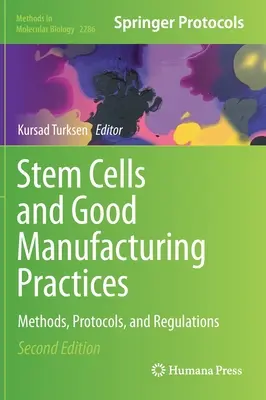 Cellules souches et bonnes pratiques de fabrication : Méthodes, protocoles et réglementations - Stem Cells and Good Manufacturing Practices: Methods, Protocols, and Regulations