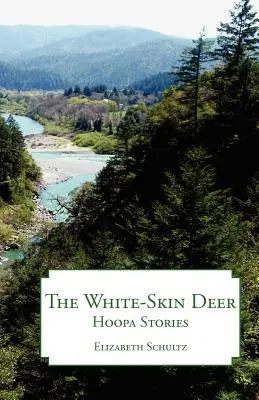 Le cerf à peau blanche : Histoires de Hoopa - The White-Skin Deer: Hoopa Stories