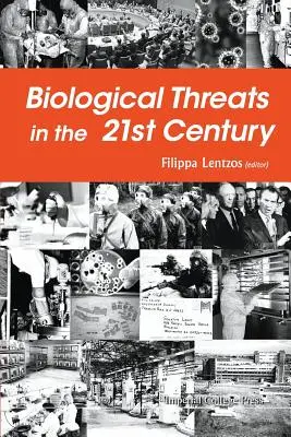 Les menaces biologiques au 21e siècle : La politique, les gens, la science et les racines historiques - Biological Threats in the 21st Century: The Politics, People, Science and Historical Roots