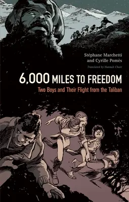 6,000 Miles to Freedom : Deux garçons et leur fuite des talibans - 6,000 Miles to Freedom: Two Boys and Their Flight from the Taliban