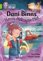 Dani Binns : Pilote d'hélicoptère héroïque - Band 11/Lime - Dani Binns: Heroic Helicopter Pilot - Band 11/Lime