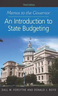 Mémos au gouverneur : Une introduction à la budgétisation de l'État, troisième édition - Memos to the Governor: An Introduction to State Budgeting, Third Edition