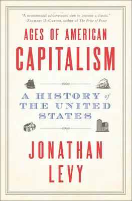 Les âges du capitalisme américain : Une histoire des États-Unis - Ages of American Capitalism: A History of the United States