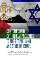 Approches catholiques contemporaines du peuple, de la terre et de l'État d'Israël - Contemporary Catholic Approaches to the People, Land, and State of Israel