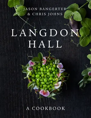 Langdon Hall : Un livre de cuisine - Langdon Hall: A Cookbook