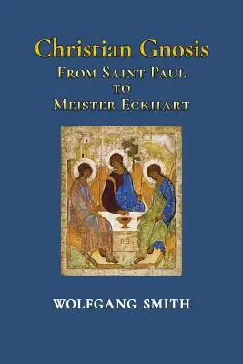 La gnose chrétienne : De Saint Paul à Meister Eckhart - Christian Gnosis: From Saint Paul to Meister Eckhart