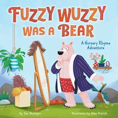 Fuzzy Wuzzy Was a Bear (Extended Nursery Rhymes) : Une aventure de comptines - Fuzzy Wuzzy Was a Bear (Extended Nursery Rhymes): A Nursery Rhyme Adventure