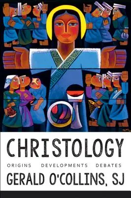 La christologie : Origines, développements, débats - Christology: Origins, Developments, Debates