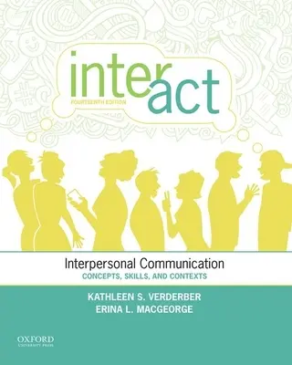 Inter-ACT : Communication interpersonnelle : Concepts, compétences et contextes - Inter-ACT: Interpersonal Communication: Concepts, Skills, and Contexts