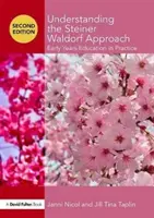 Comprendre l'approche Steiner Waldorf : L'éducation de la petite enfance en pratique - Understanding the Steiner Waldorf Approach: Early Years Education in Practice