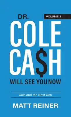 Cole Cash Will See You Now : Cole et la nouvelle génération - Dr. Cole Cash Will See You Now: Cole and the Next Gen