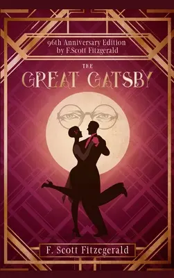 Le Grand Gatsby : L'original de F. Scott Fitzgerald que vous devez lire avant de mourir (annoté) - The Great Gatsby: The Original F. Scott Fitzgerald that You Must Read Before You Die (Annotated)