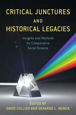 Conjonctures critiques et héritages historiques : Perspectives et méthodes pour les sciences sociales comparatives - Critical Junctures and Historical Legacies: Insights and Methods for Comparative Social Science