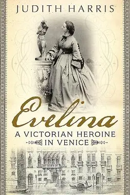 Evelina : Une héroïne victorienne à Venise - Evelina: A Victorian Heroine in Venice