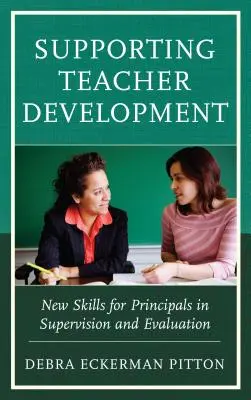 Soutenir le développement des enseignants : De nouvelles compétences pour les directeurs d'école en matière de supervision et d'évaluation - Supporting Teacher Development: New Skills for Principals in Supervision and Evaluation