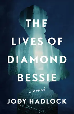 Les vies de Diamond Bessie - The Lives of Diamond Bessie