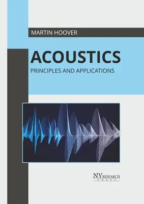 Acoustique : Principes et applications - Acoustics: Principles and Applications