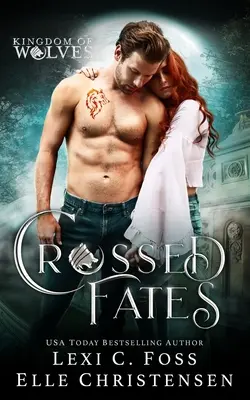 Destins croisés : Une romance métamorphique autonome - Crossed Fates: A Standalone Shifter Romance