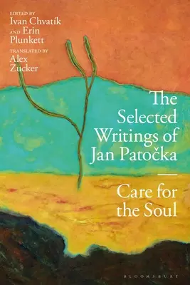 Les écrits choisis de Jan Patocka : le soin de l'âme - The Selected Writings of Jan Patocka: Care for the Soul