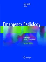 Radiologie d'urgence : Imagerie des pathologies aiguës - Emergency Radiology: Imaging of Acute Pathologies