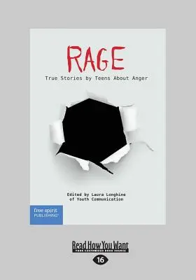 Rage : Histoires vraies d'adolescents sur la colère (Large Print 16pt) - Rage: True Stories by Teens About Anger (Large Print 16pt)