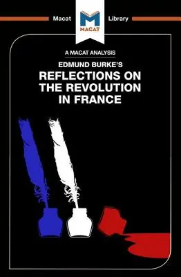 Analyse des réflexions d'Edmund Burke sur la révolution en France - An Analysis of Edmund Burke's Reflections on the Revolution in France