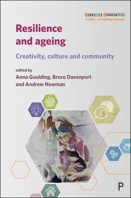 Résilience et vieillissement : Créativité, culture et communauté - Resilience and Ageing: Creativity, Culture and Community