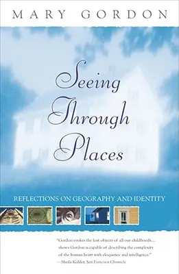 Voir à travers les lieux : Réflexions sur la géographie et l'identité - Seeing Through Places: Reflections on Geography and Identity