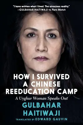 Comment j'ai survécu à un camp de rééducation chinois : L'histoire d'une femme ouïghoure - How I Survived a Chinese Reeducation Camp: A Uyghur Woman's Story