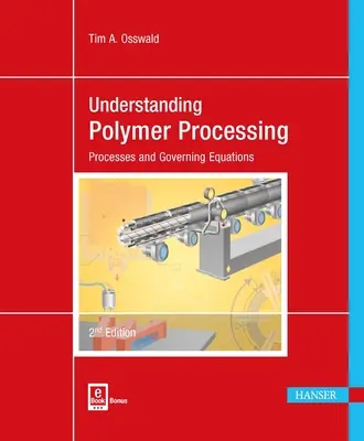 Comprendre le traitement des polymères 2e : Processus et équations gouvernantes - Understanding Polymer Processing 2e: Processes and Governing Equations