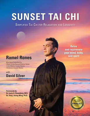 Tai Chi du crépuscule : Le tai-chi simplifié pour la relaxation et la longévité - Sunset Tai Chi: Simplified Tai Chi for Relaxation and Longevity