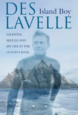 Island Boy : Valentia, Skellig et ma vie au bord de l'océan - Island Boy: Valentia, Skellig and My Life at the Ocean's Edge