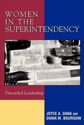 Les femmes dans la surintendance : Le leadership mis au rancart - Women in the Superintendency: Discarded Leadership