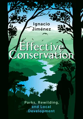 Conservation efficace : Parcs, ré-ensauvagement et développement local - Effective Conservation: Parks, Rewilding, and Local Development